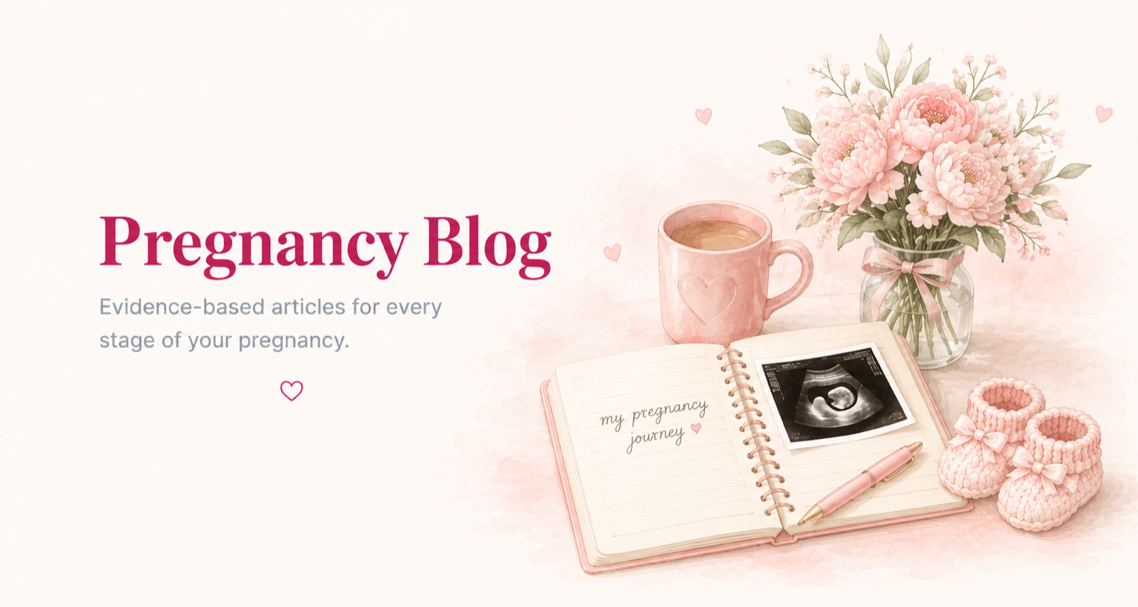 Pregnancy Blog — Evidence-based articles for every stage of your pregnancy.